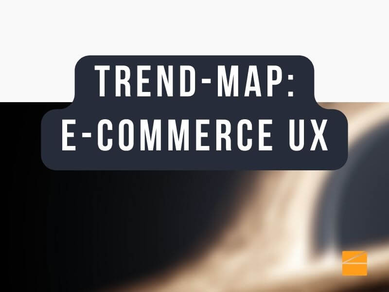 Trend-Map: E-Commerce UX