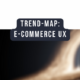 Trend Map E-Commerce