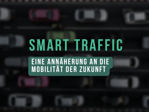 Smart Traffic - Eine Annäherung an die Mobilität der Zukunft